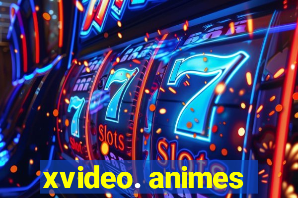 xvideo. animes